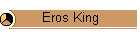 Eros King